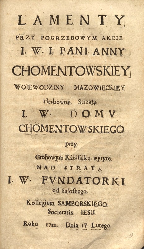 Lamenty przy pogrzebowym akcie... Anny Chomentowskiey