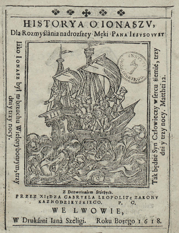 Historya O Ionaszv Dla Rozmyślania nadrozszey Męki Pana Iesvsowey